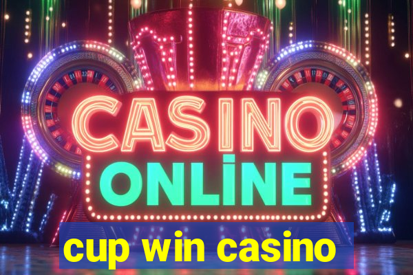 cup win casino